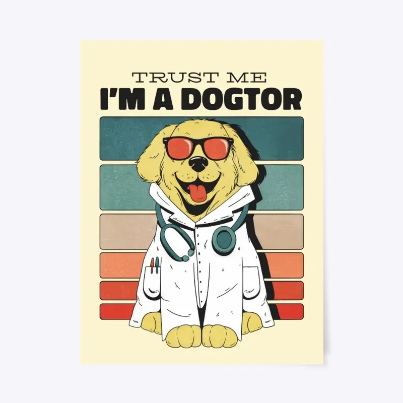 I'm a Dogtor, Funny Dog Doctor Pun